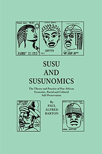 Susu and Susunomics: The Theory and Practice of Pan-African Economic, Racial and Cultural Self-Preservation